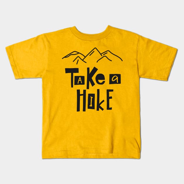 Take A Hike - Trekking and Adventure Lover Kids T-Shirt by LazyMice